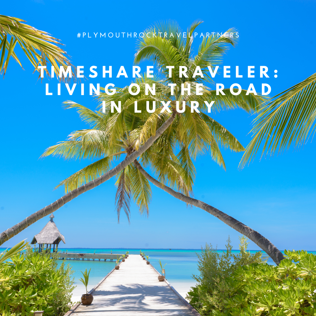 Timeshare Traveler: Living on the Road in Luxury